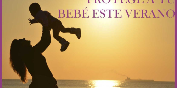 Protege a tu bebé este verano